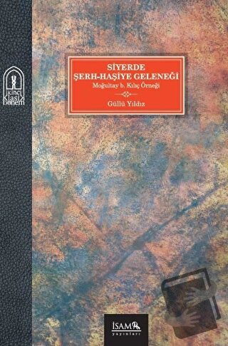 Siyerde Şerh-Haşiye Geleneği - Güllü Yıldız - İsam Yayınları - Fiyatı 