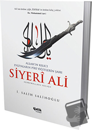 Siyeri Ali: Allah'ın Kılıcı - İ. Salih Salihoğlu - Çelik Yayınevi - Fi