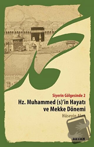 Siyerin Gölgesinde 2 - Hz. Muhammed (s)'in Hayatı ve Mekke Dönemi - Hü