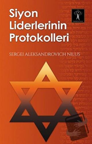 Siyon Liderlerinin Protokolleri - Sergei Aleksandrovich Nilus - İlgi K