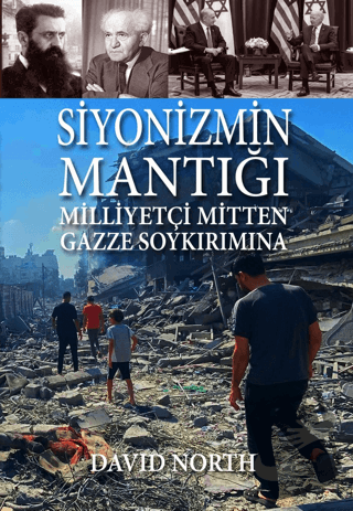 Siyonizmin Mantığı: Milliyetçi Mitten Gazze Soykırımına - David North 