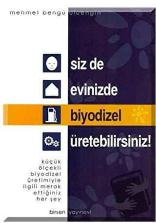 Siz de Evinizde Biyodizel Üretebilirsiniz! - Mehmet Bengü Uluengin - B