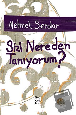 Sizi Nereden Tanıyorum? - Mehmet Serdar - Sözcükler Yayınları - Fiyatı