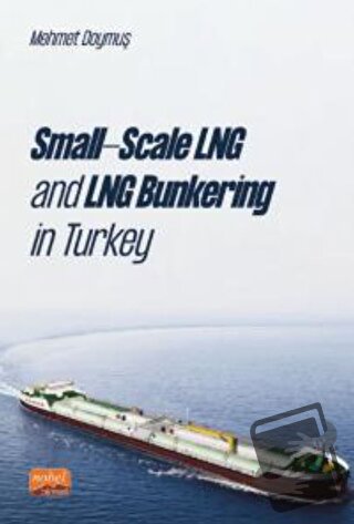 Small-scale Lng And Lng Bunkering İn Turkey - Mehmet Doymuş - Nobel Bi