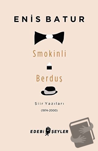 Smokinli Berduş - Enis Batur - Edebi Şeyler - Fiyatı - Yorumları - Sat