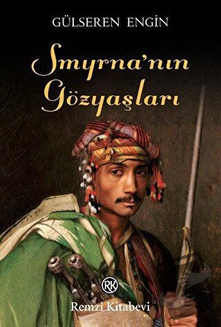 Smyrna'nın Gözyaşları - Gülseren Engin - Remzi Kitabevi - Fiyatı - Yor