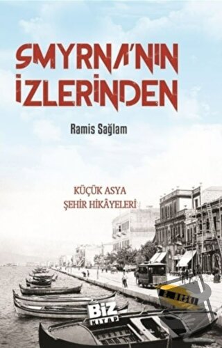 Smyrna'nın İzlerinden - Ramis Sağlam - Biz Kitap - Fiyatı - Yorumları 