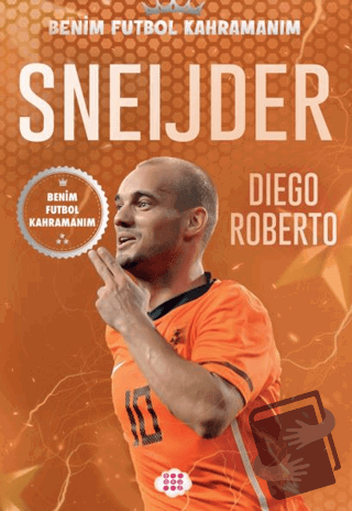 Sneijder – Benim Futbol Kahramanım - Diego Roberto - Dokuz Çocuk - Fiy