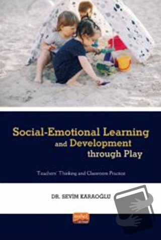 Social - Emotional Learning and Development Through Play - Sevim Karaa