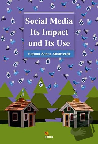 Social Media Its Impact and Its Use - Fatima Zehra Allahverdi - Kriter