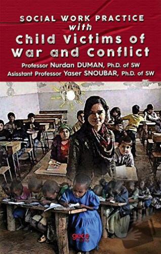 Social Work Practice With Child Victims of War and Conflict - Nurdan D