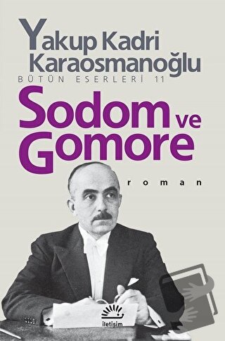 Sodom ve Gomore - Yakup Kadri Karaosmanoğlu - İletişim Yayınevi - Fiya