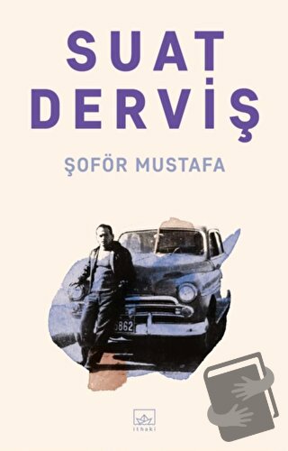 Şoför Mustafa - Suat Derviş - İthaki Yayınları - Fiyatı - Yorumları - 