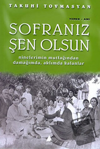 Sofranız Şen Olsun - Takuhi Tovmasyan - Aras Yayıncılık - Fiyatı - Yor