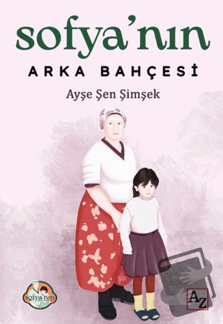 Sofya’nın Arka Bahçesi - Ayşe Şen Şimşek - Az Kitap - Fiyatı - Yorumla