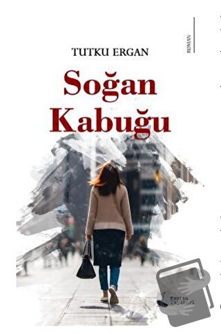 Soğan Kabuğu - Tutku Ergan - Karina Yayınevi - Fiyatı - Yorumları - Sa