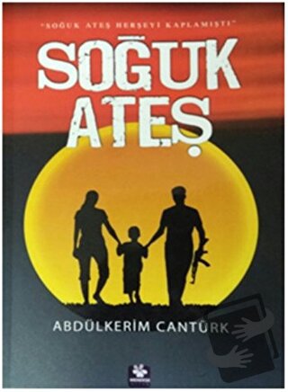 Soğuk Ateş - Abdülkerim Cantürk - Menekşe Kitap - Fiyatı - Yorumları -