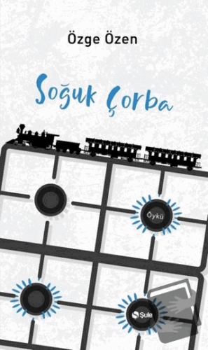 Soğuk Çorba - Özge Özen - Şule Yayınları - Fiyatı - Yorumları - Satın 