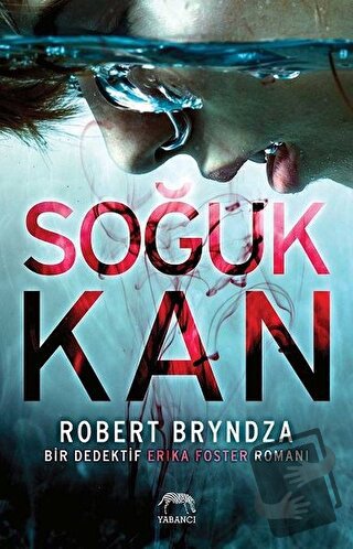 Soğuk Kan - Robert Bryndza - Yabancı Yayınları - Fiyatı - Yorumları - 