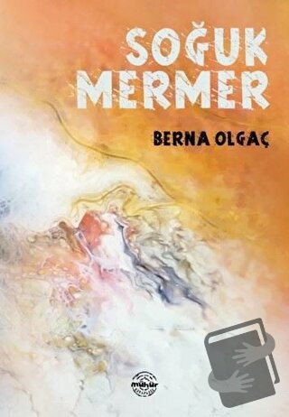 Soğuk Mermer - Berna Olgaç - Mühür Kitaplığı - Fiyatı - Yorumları - Sa