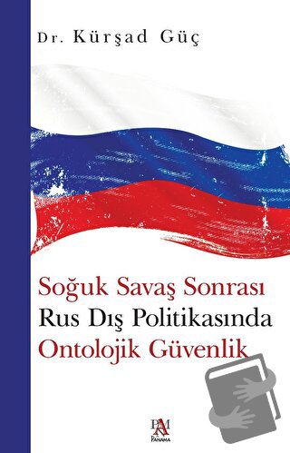 Soğuk Savaş Sonrası Rus Dış Politikasında Ontolojik Güvenlik - Kürşad 