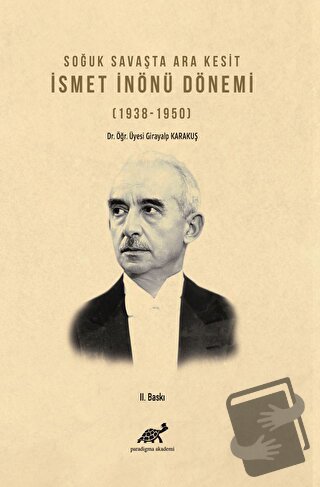 Soğuk Savaşta Ara Kesit İsmet İnönü Dönemi (1938-1950) - Girayalp Kara