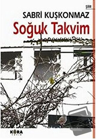 Soğuk Takvim - Sabri Kuşkonmaz - Kora Yayın - Fiyatı - Yorumları - Sat