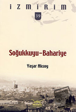 Soğukkuyu-Bahariye - Yaşar Aksoy - Heyamola Yayınları - Fiyatı - Yorum