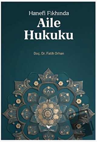 Soğuksun Hanefi Fıkhında Aile Hukuku - Fatih Orhan - Günce Yayınları -