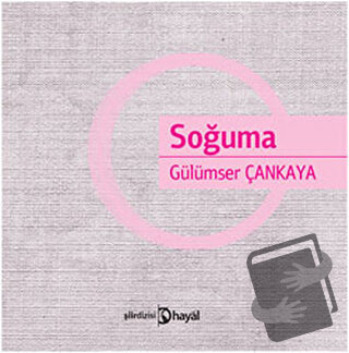 Soğuma - Gülümser Çankaya - Hayal Yayınları - Fiyatı - Yorumları - Sat