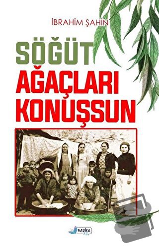 Söğüt Ağaçları Konuşsun - İbrahim Şahin - Harika Kitap - Fiyatı - Yoru