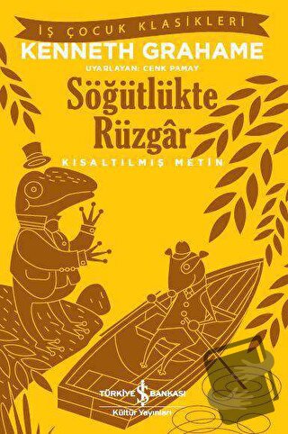 Söğütlükte Rüzgar - Kenneth Grahame - İş Bankası Kültür Yayınları - Fi