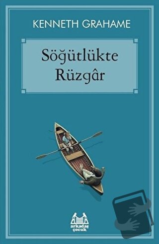 Söğütlükte Rüzgar - Kenneth Grahame - Arkadaş Yayınları - Fiyatı - Yor