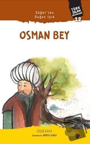 Söğütten Doğan Işık: Osman Bey - Özge Kaya - Türkiye Diyanet Vakfı Yay