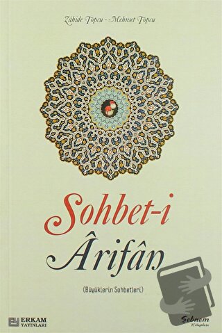 Sohbet-i Arifan (Büyüklerin Sohbetleri) - Mehmet Topçu - Erkam Yayınla