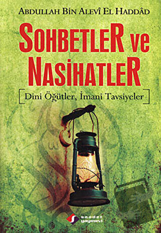 Sohbetler ve Nasihatler - Abdullah Bin Alevi El Haddad - Saadet Yayıne