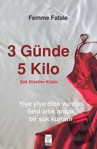 Şok Diyetler Kitabı - Femme Fatale - Feniks Yayınları - Fiyatı - Yorum