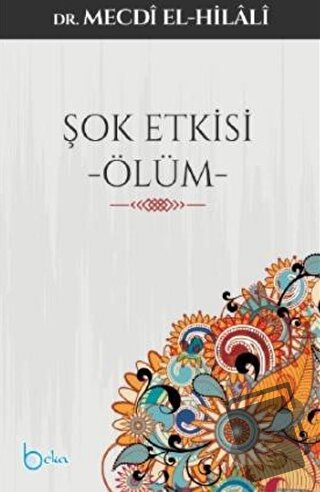 Şok Etkisi Ölüm - Mecdi El-Hilali - Beka Yayınları - Fiyatı - Yorumlar