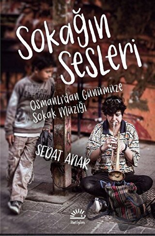 Sokağın Sesleri - Sedat Anar - İletişim Yayınevi - Fiyatı - Yorumları 