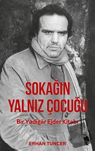 Sokağın Yalnız Çocuğu - Erhan Tuncer - Nemesis Kitap - Fiyatı - Yoruml