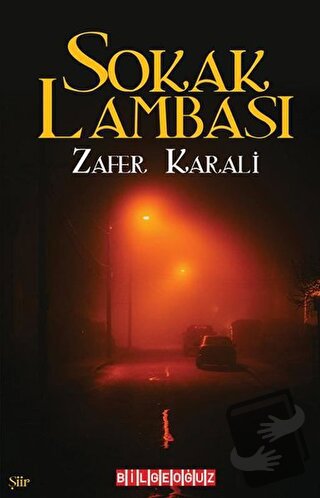 Sokak Lambası - Zafer Karali - Bilgeoğuz Yayınları - Fiyatı - Yorumlar