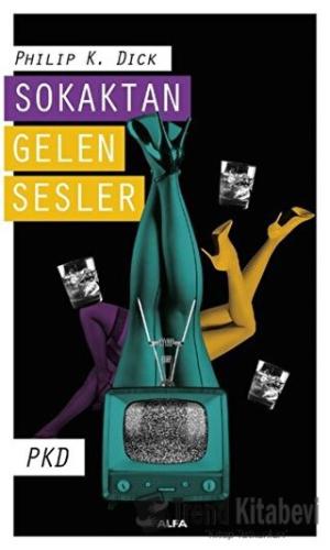 Sokaktan Gelen Sesler - Philip K. Dick - Alfa Yayınları - Fiyatı - Yor