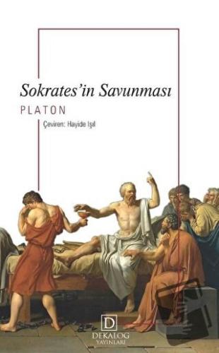 Sokrates’in Savunması - Platon (Eflatun) - Dekalog Yayınları - Fiyatı 