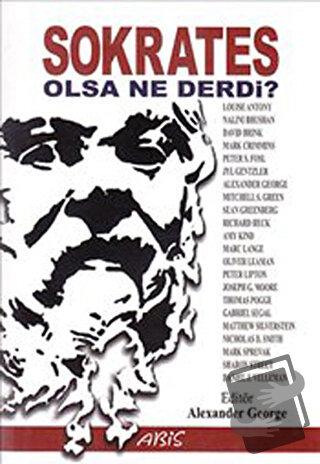 Sokrates Olsa Ne Derdi? - Alexander George - Abis Yayıncılık - Fiyatı 