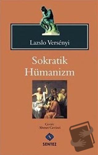 Sokratik Hümanizm - Lazslo Versenyi - Sentez Yayınları - Fiyatı - Yoru