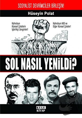 Sol Nasıl Yenildi? - Hüseyin Polat - Kule Kitap - Fiyatı - Yorumları -