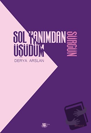 Sol Yanımdan Üşüdüm Sürgün - Derya Arslan - SRC Kitap - Fiyatı - Yorum