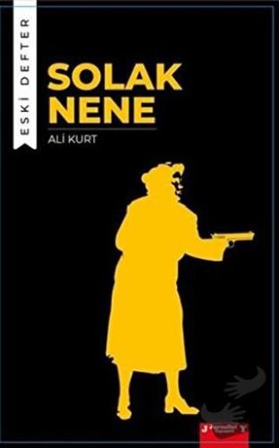 Solak Nene - Eski Defter - Ali Kurt - Jurnalist Yayınevi - Fiyatı - Yo