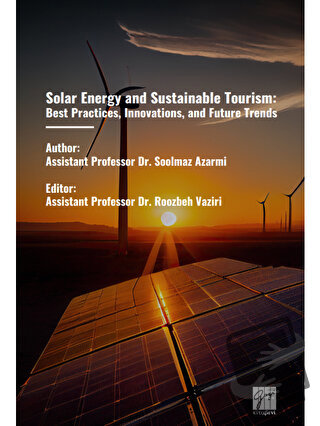 Solar Energy And Sustainable Tourism: Best Practices, Innovations, And