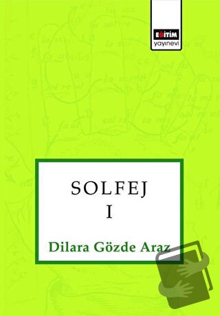 Solfej 1 - Dilara Gözde Araz - Eğitim Yayınevi - Bilimsel Eserler - Fi